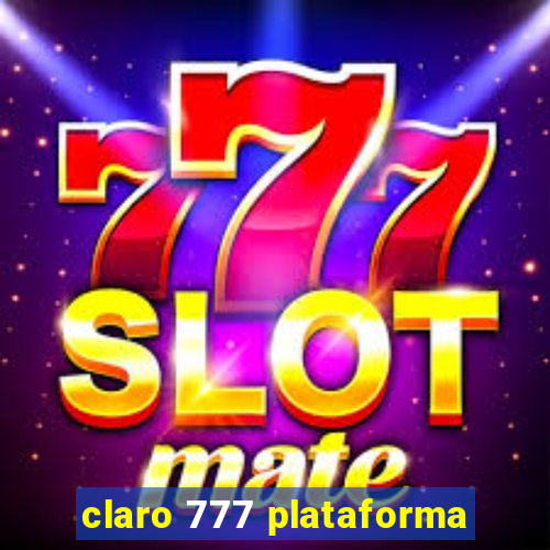 claro 777 plataforma