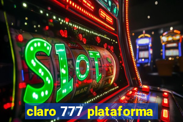 claro 777 plataforma