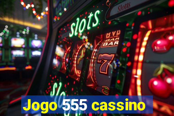 Jogo 555 cassino