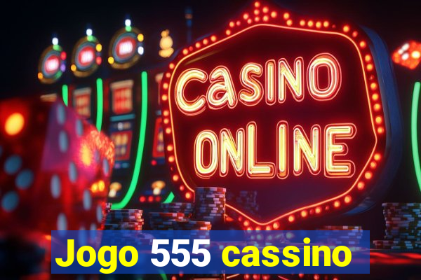 Jogo 555 cassino