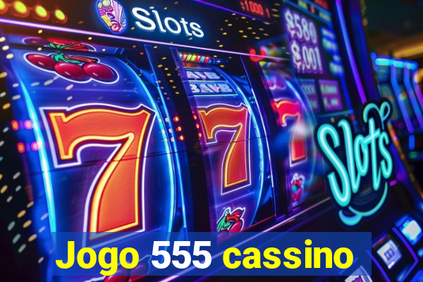 Jogo 555 cassino