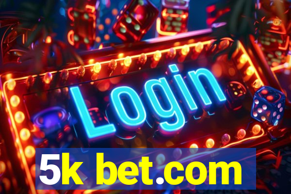 5k bet.com