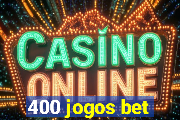 400 jogos bet