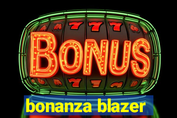 bonanza blazer