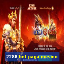 2288 bet paga mesmo