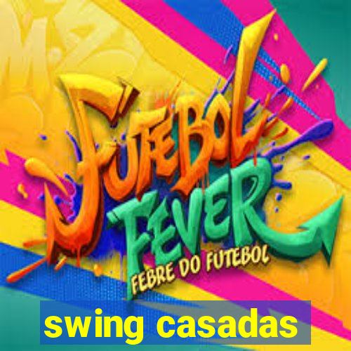 swing casadas