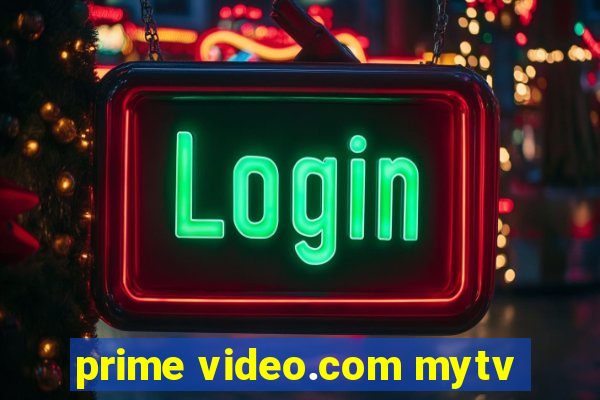 prime video.com mytv