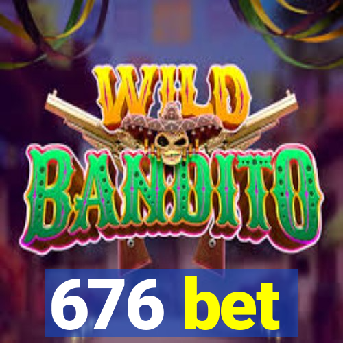 676 bet