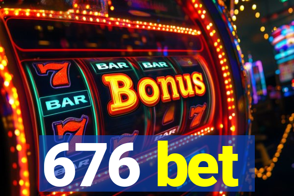 676 bet