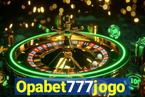 Opabet777jogo