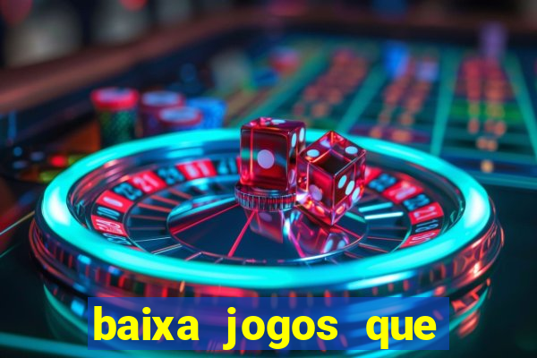 baixa jogos que ganha dinheiro de verdade