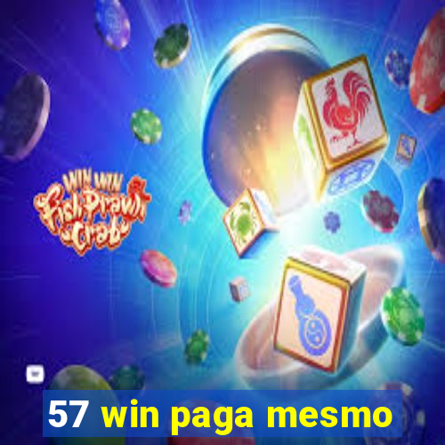 57 win paga mesmo