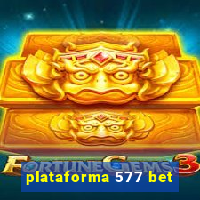 plataforma 577 bet