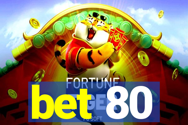 bet 80