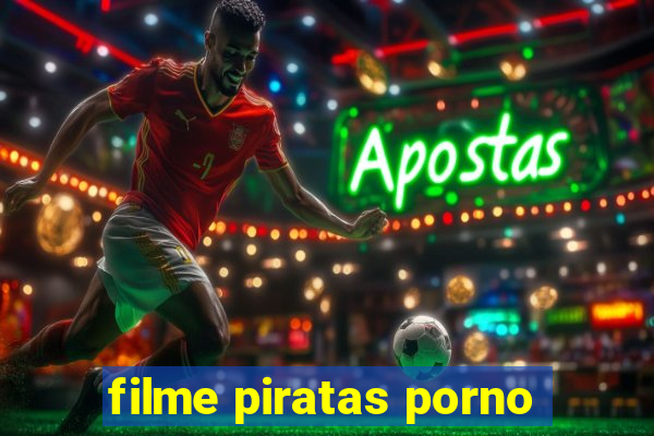 filme piratas porno