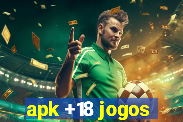 apk +18 jogos