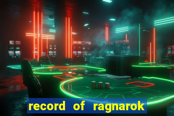 record of ragnarok 3 temporada assistir