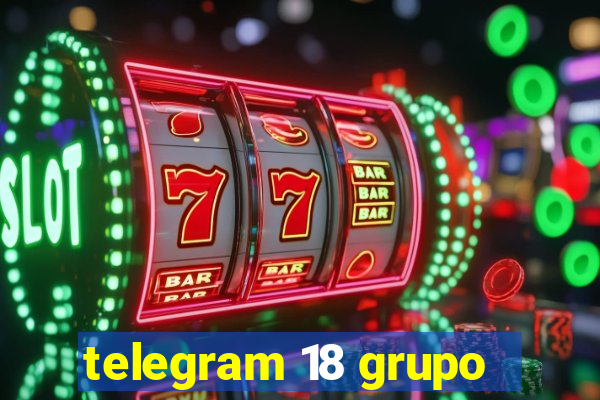 telegram 18 grupo