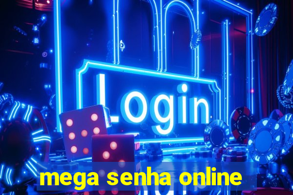 mega senha online