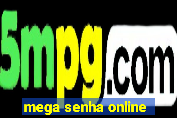 mega senha online