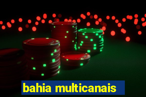 bahia multicanais