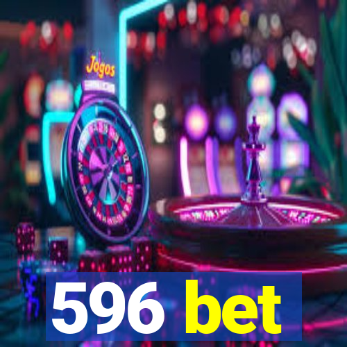 596 bet