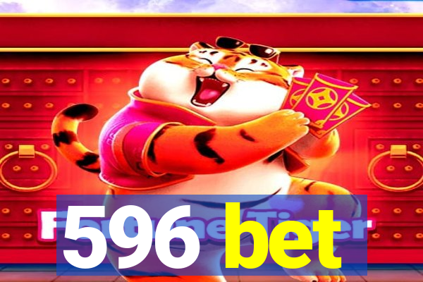 596 bet