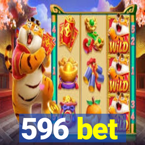 596 bet