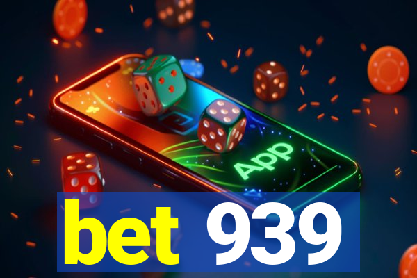 bet 939