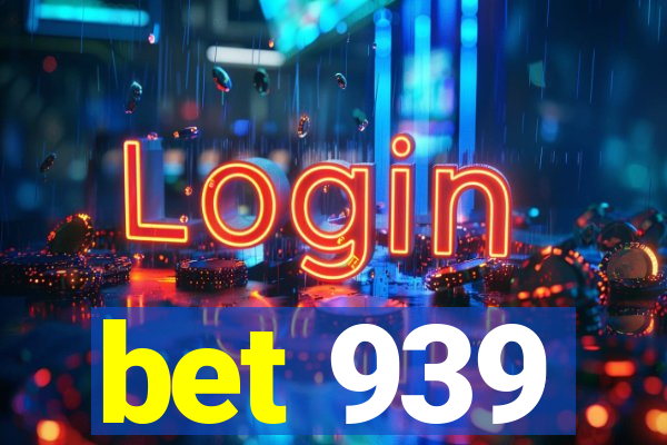 bet 939