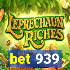 bet 939