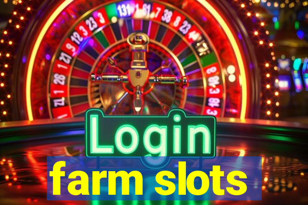 farm slots