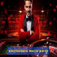 piscicultura mario porto