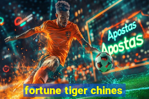 fortune tiger chines