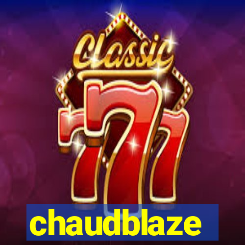 chaudblaze