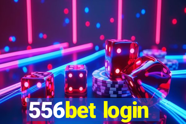 556bet login