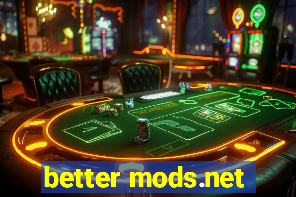 better mods.net