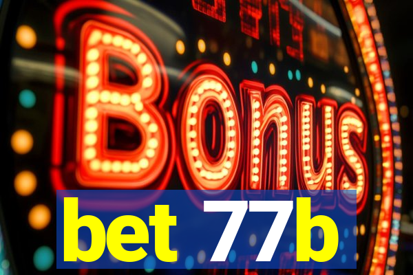 bet 77b