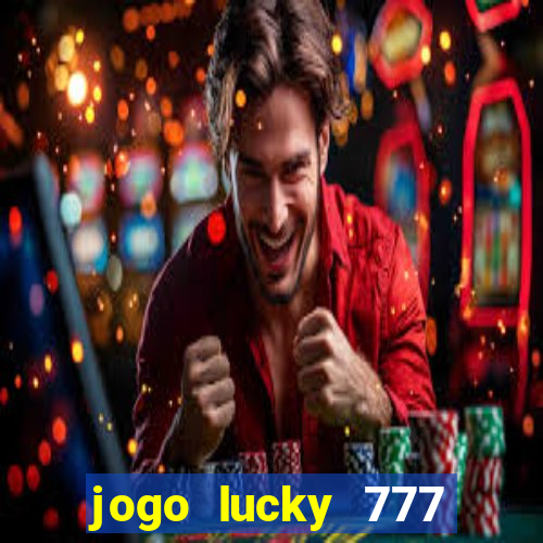 jogo lucky 777 paga mesmo