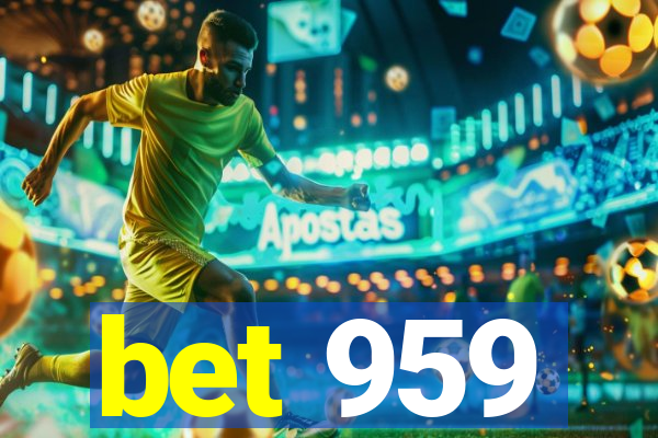 bet 959