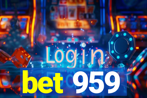 bet 959