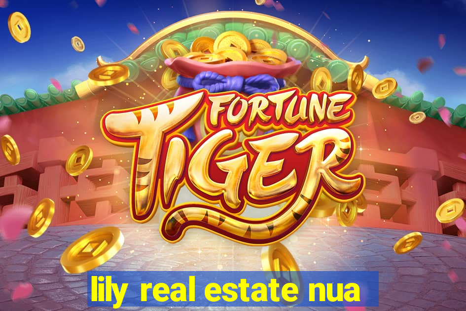 lily real estate nua