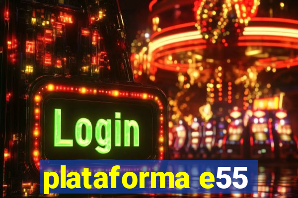 plataforma e55