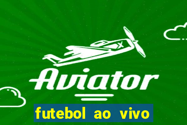 futebol ao vivo max tv