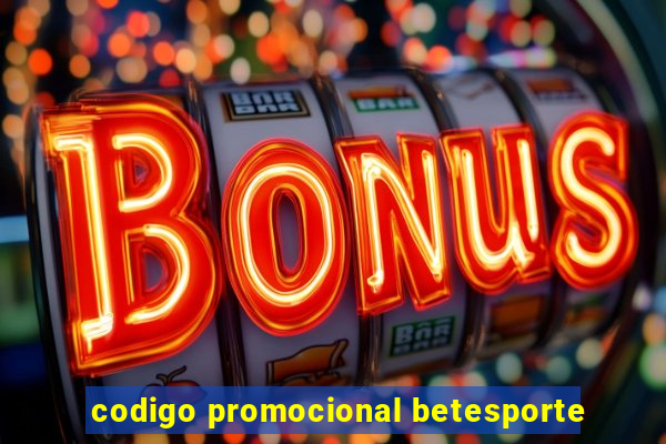 codigo promocional betesporte