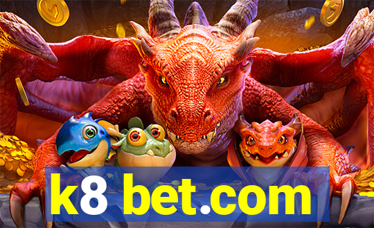 k8 bet.com