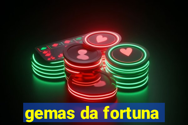 gemas da fortuna