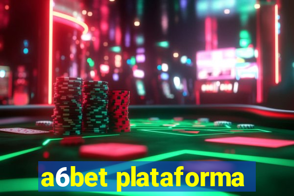 a6bet plataforma