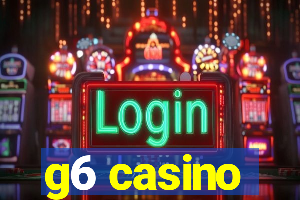 g6 casino