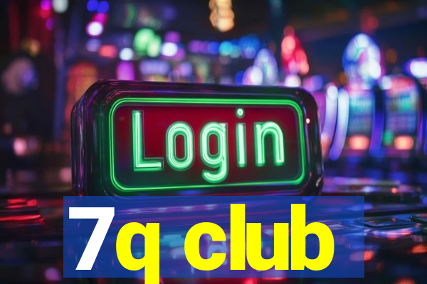 7q club